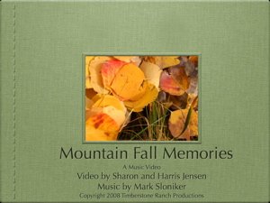 Mountain Fall Memories with music by Mark Sloniker